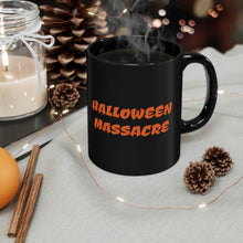 Load image into Gallery viewer, Halloween Massacre Coffee Mug - 11oz
